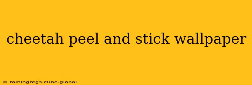 cheetah peel and stick wallpaper