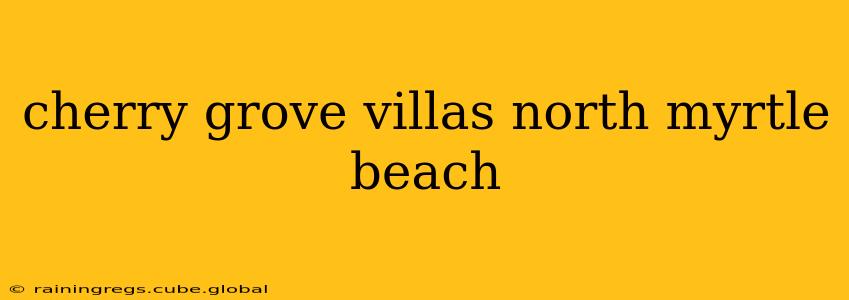 cherry grove villas north myrtle beach