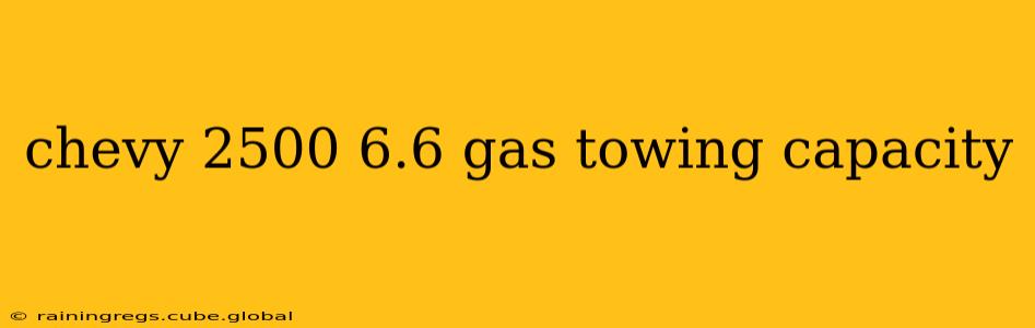 chevy 2500 6.6 gas towing capacity