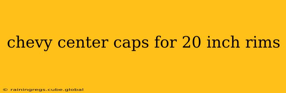 chevy center caps for 20 inch rims