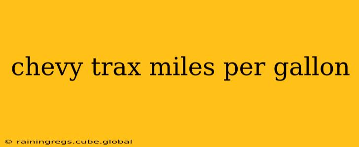 chevy trax miles per gallon