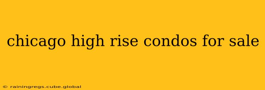 chicago high rise condos for sale