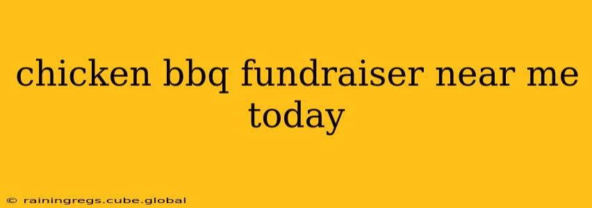 chicken bbq fundraiser near me today