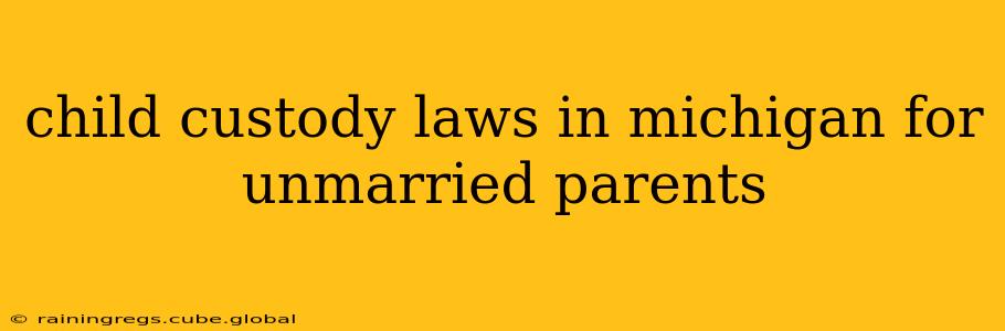 child custody laws in michigan for unmarried parents