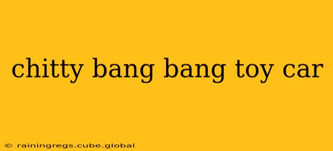 chitty bang bang toy car