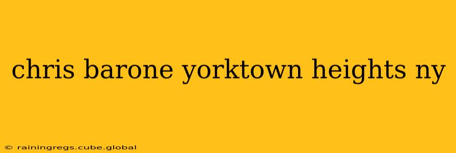chris barone yorktown heights ny