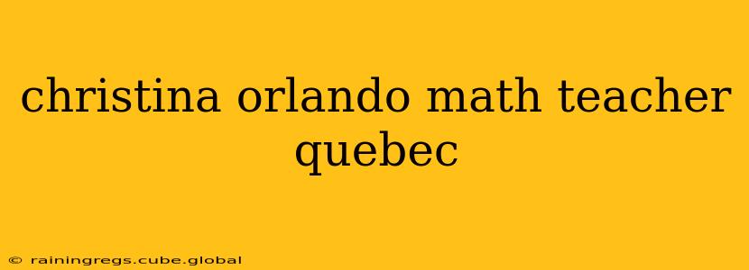 christina orlando math teacher quebec