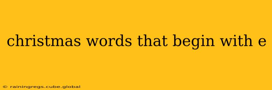 christmas words that begin with e