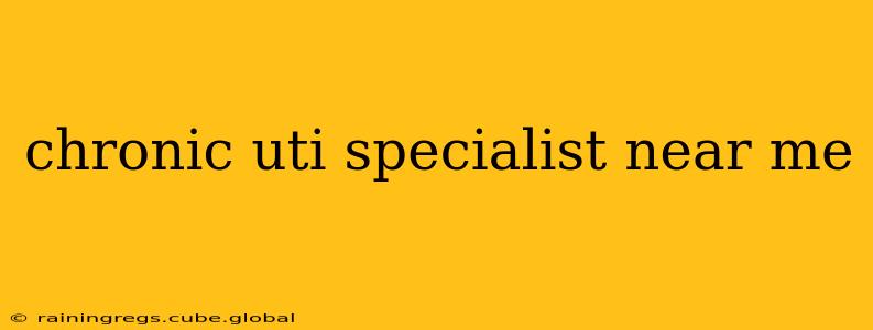 chronic uti specialist near me
