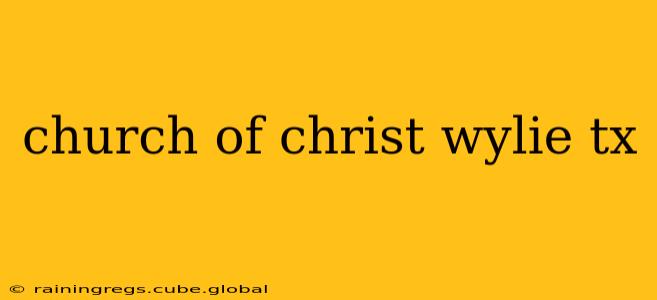 church of christ wylie tx
