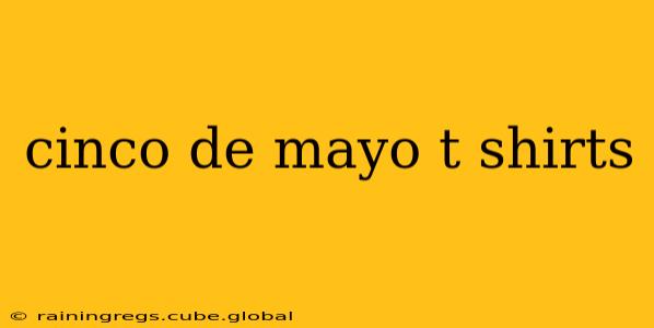 cinco de mayo t shirts