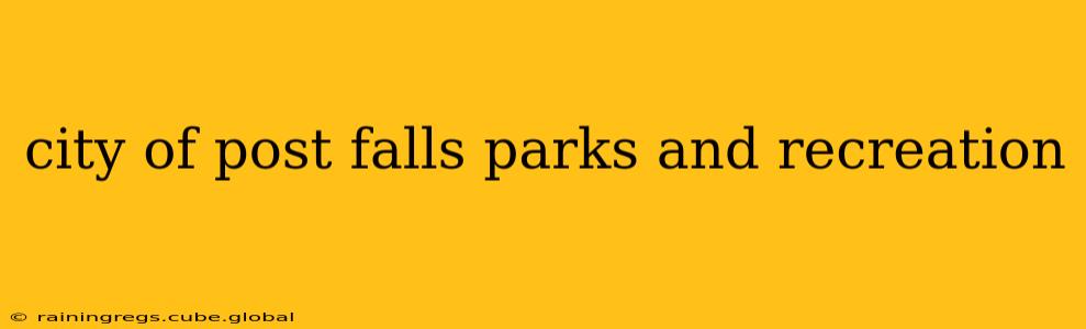 city of post falls parks and recreation