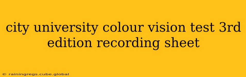 city university colour vision test 3rd edition recording sheet