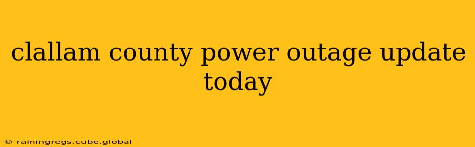 clallam county power outage update today
