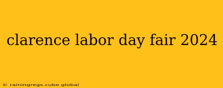 clarence labor day fair 2024