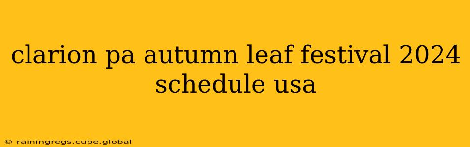 clarion pa autumn leaf festival 2024 schedule usa