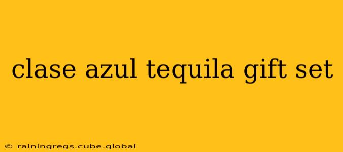 clase azul tequila gift set