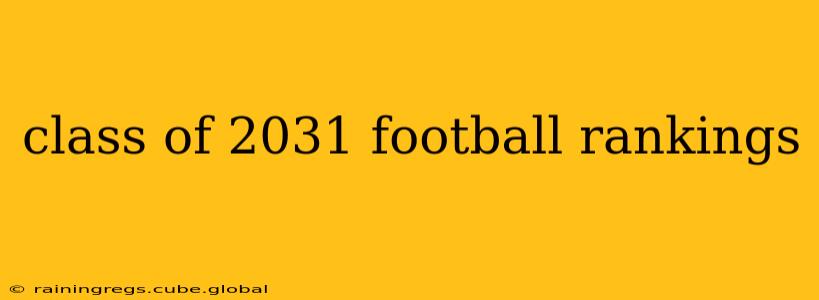 class of 2031 football rankings