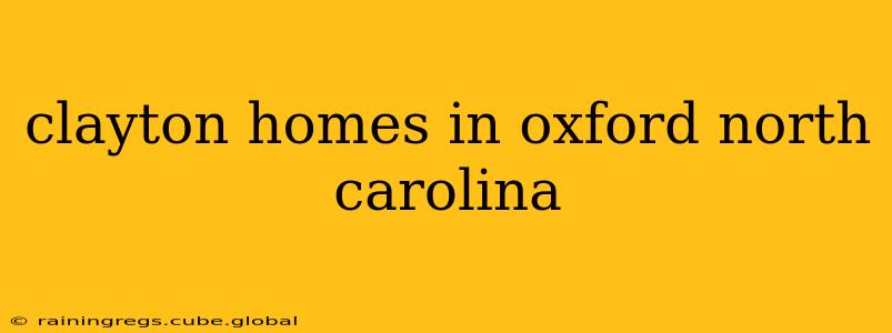 clayton homes in oxford north carolina