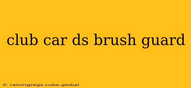 club car ds brush guard