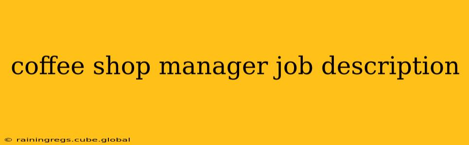 coffee shop manager job description