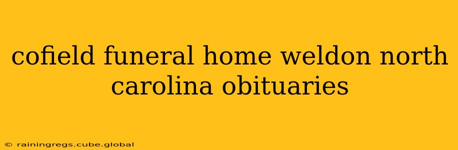 cofield funeral home weldon north carolina obituaries