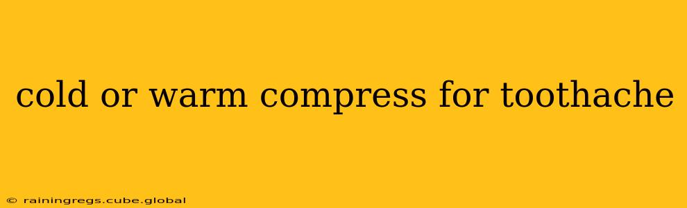 cold or warm compress for toothache