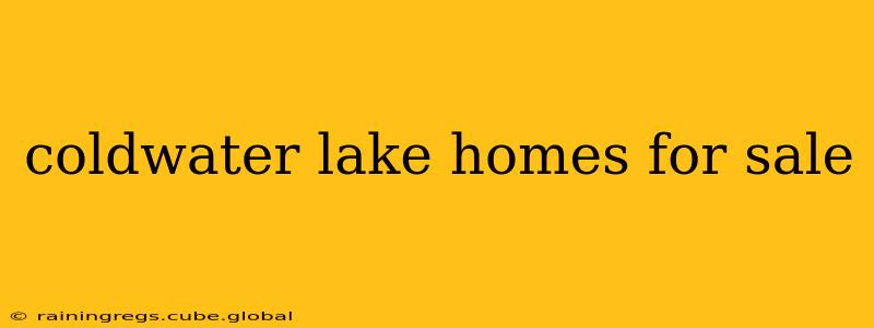 coldwater lake homes for sale