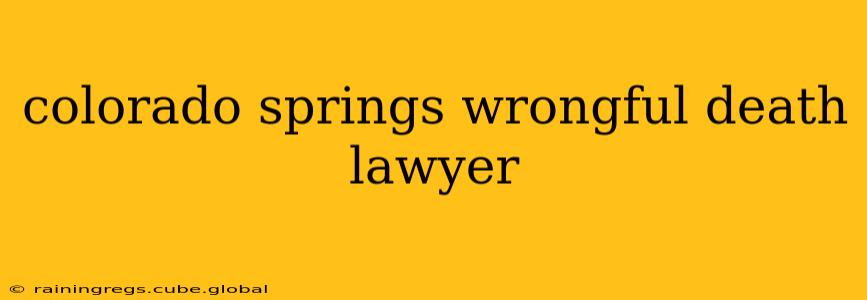 colorado springs wrongful death lawyer