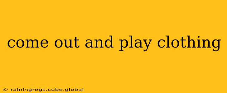 come out and play clothing