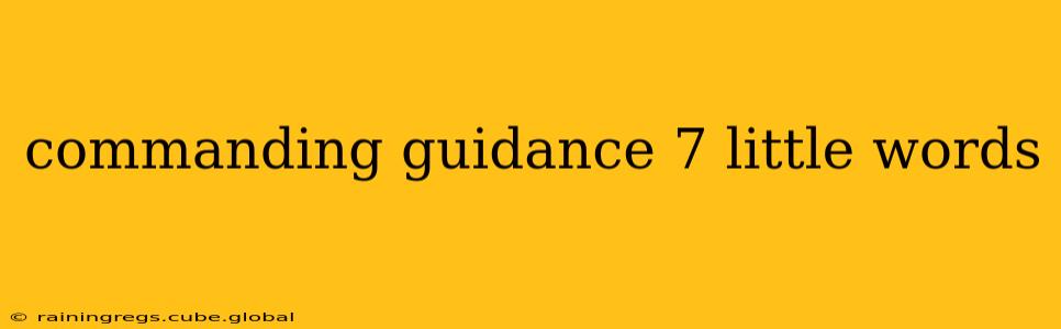 commanding guidance 7 little words
