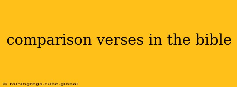 comparison verses in the bible