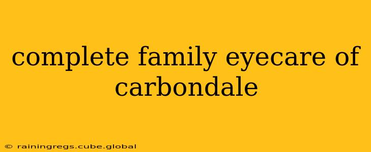 complete family eyecare of carbondale