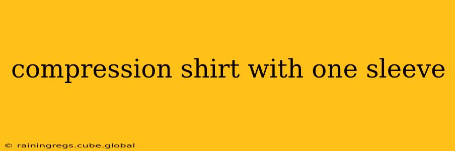 compression shirt with one sleeve