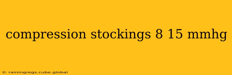 compression stockings 8 15 mmhg