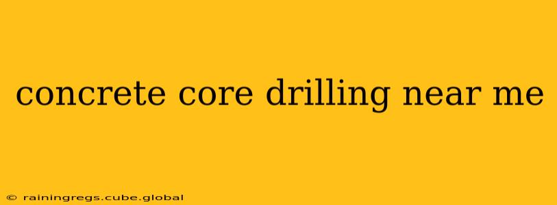 concrete core drilling near me