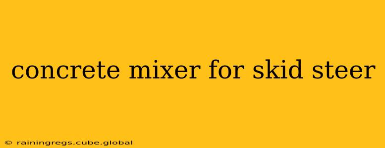 concrete mixer for skid steer
