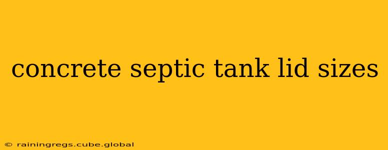 concrete septic tank lid sizes