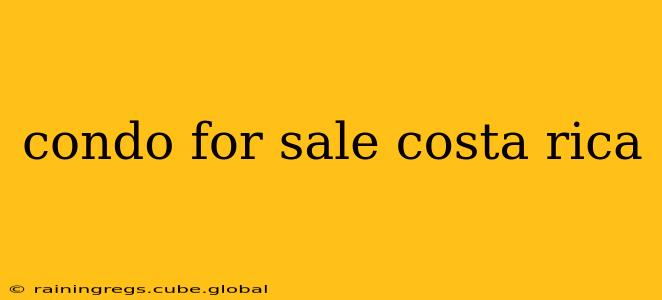 condo for sale costa rica