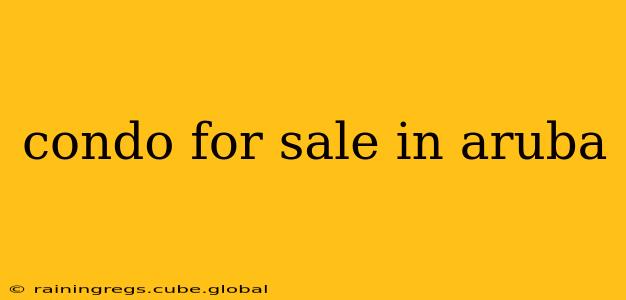 condo for sale in aruba