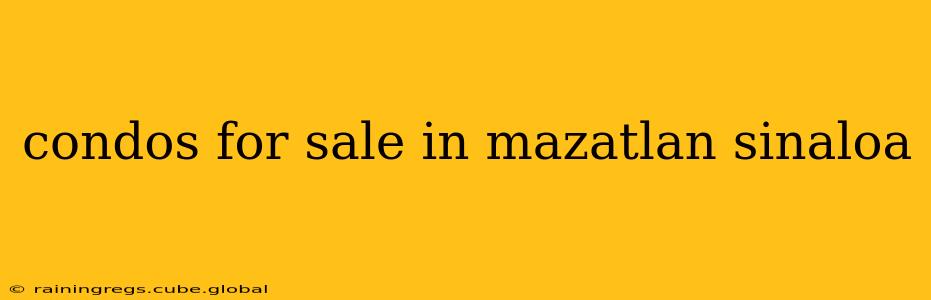 condos for sale in mazatlan sinaloa