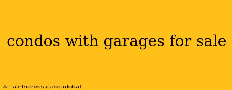 condos with garages for sale