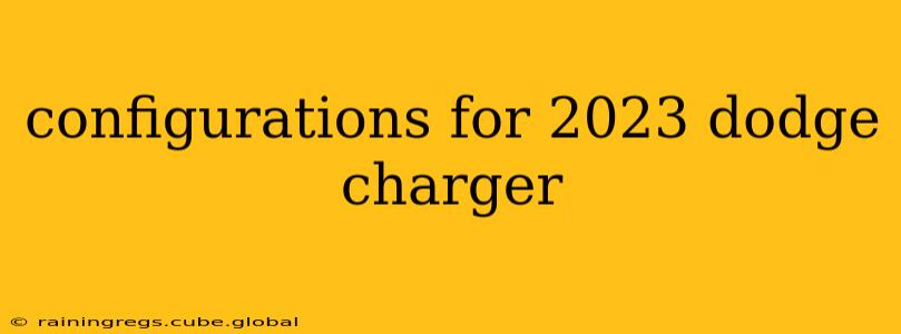 configurations for 2023 dodge charger