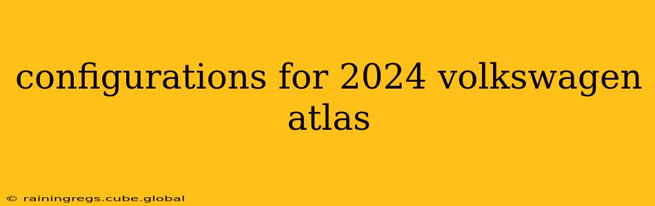 configurations for 2024 volkswagen atlas