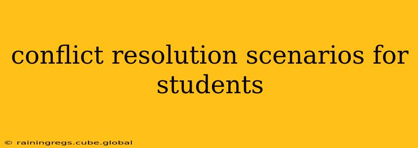 conflict resolution scenarios for students