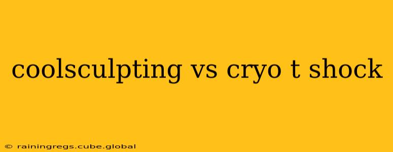coolsculpting vs cryo t shock
