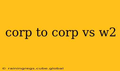 corp to corp vs w2