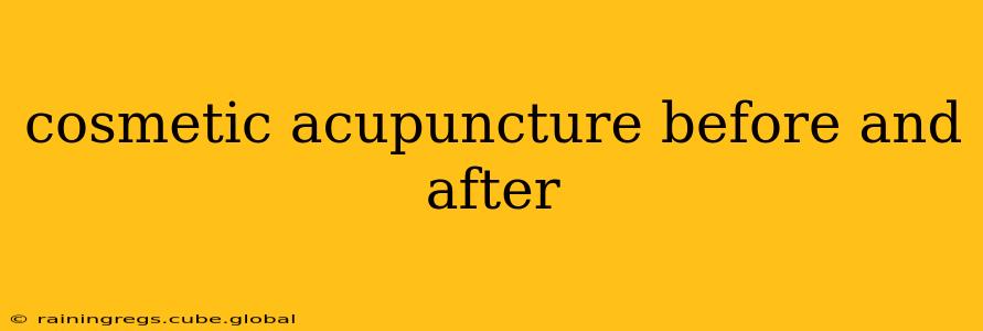 cosmetic acupuncture before and after