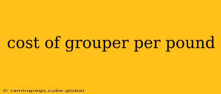 cost of grouper per pound