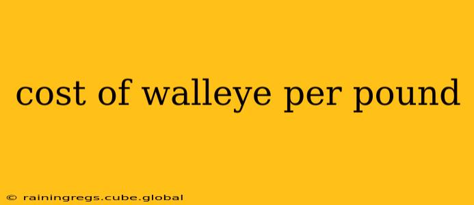 cost of walleye per pound
